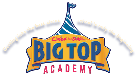 Cirque du Soleil BIG TOP ACADEMY