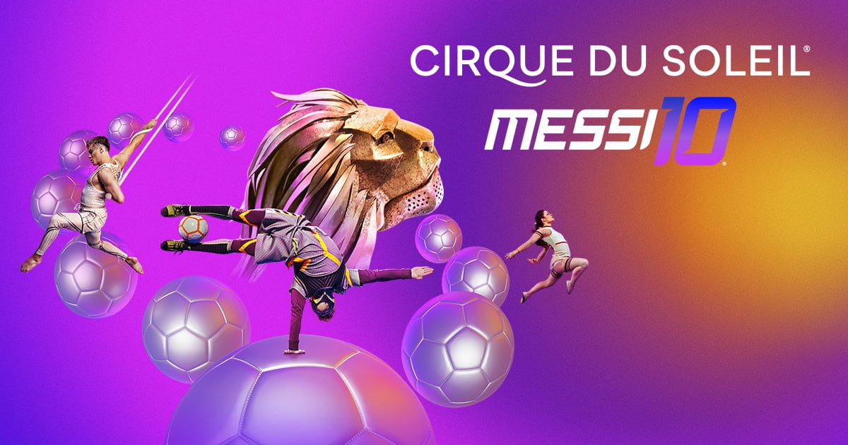 Messi Circulo Messi10 : Touring Show. See tickets and deals - Cirque du Soleil