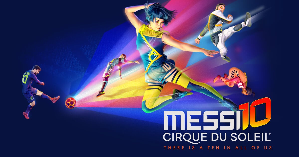 Messi10: Espectáculo itinerante. Ver entradas y ofertas | Cirque du Soleil