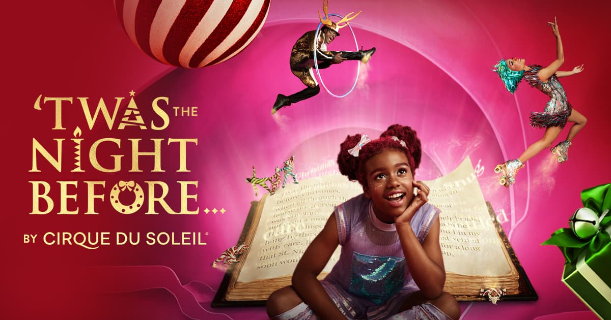Cirque Du Soleil 2022 Christmas Show Buy Tickets For Cirque Du Soleil's New Christmas Show : 'Twas The Night  Before : Information On Performance, Prices And Details. | Cirque Du Soleil