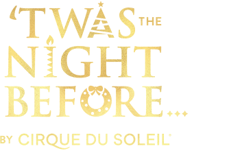 Twas The Night Before By Cirque du Soleil