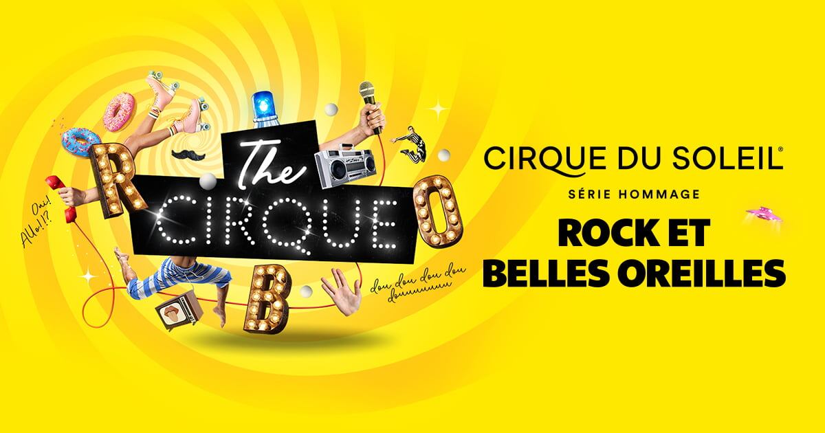Série Hommage Rock et Belles Oreilles | Buy tickets | Cirque du Soleil ...