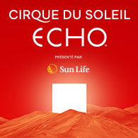 Le Cirque du Soleil présente sa nouvelle création ECHO en première mondiale !